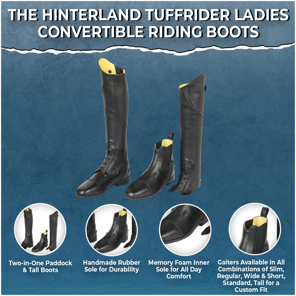 The Hinterland TuffRider Ladies Convertible Boot — Wears as a Paddock or Tall Boot (Gaiters Sold Separately)
